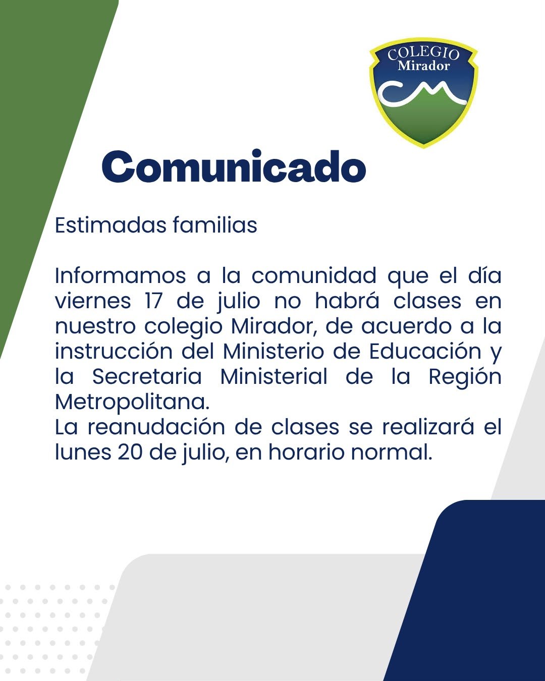 Comunicado: el viernes 17 de julio no habrá clases en el Colegio Mirador por instrucción del Ministerio de Educación y la Seremi de la Región Metropolitana. Las clases se reanudan el lunes 20 de julio en horario normal.